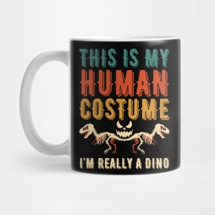 THIS IS MY HUMAN COSTUME I'M REALLY A DINO Mug